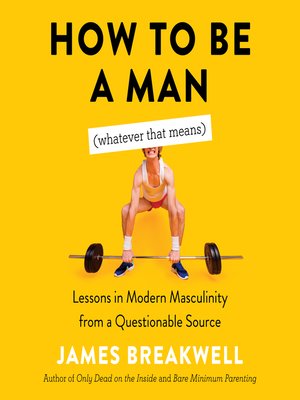 cover image of How to Be a Man (Whatever That Means)